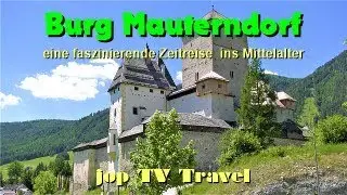 Besichtigung Burg Mauterndorf eine faszinierende Zeitreise ins Mittelalter (Salzburg) jop TV Travel