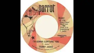 Terry Jacks – “I’m Gonna Capture You” (Parrot) 1970