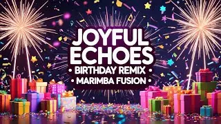Joyful Echoes &ndash; Birthday Anthem South Africa Soulful House Fusion