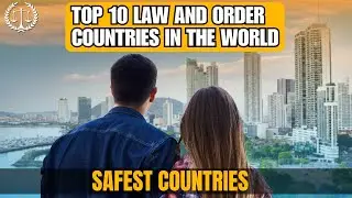 Top 10 Law and Order Countries in the World | Safest Countries Ranked |