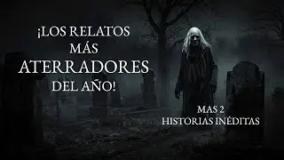 ¡UNA HORA!, DE ESCALOFRIANTES HISTORIAS DE TERROR DEL 2025 | Relatos de Terror Reales |Viaje #405