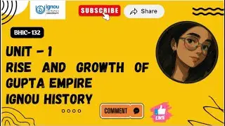 BHIC 132 || UNIT 1 RISE AND GROWTH OF THE GUPTA || IGNOU HISTORY BA DETAILED EXPLANATION