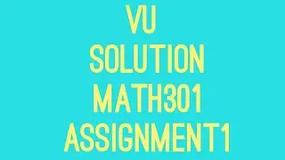 Vu solution mth603. assignment no 1