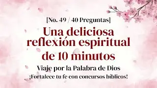 Quizzes que abren nuevos ojos a la Biblia - Quiz Bíblico Parte 49