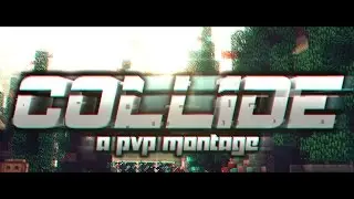 COLLIDE | Minecraft Survival Games Montage