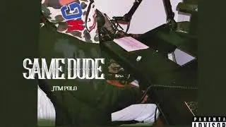JTM POLO - Same Dude