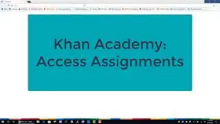 Khan Academy: Access Assignments