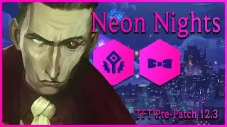 Neon Nights Pre-Patch Update | TFT Patch Notes 12.3 | Teamfight Tactics