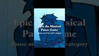 Epic the Musical Pause Game