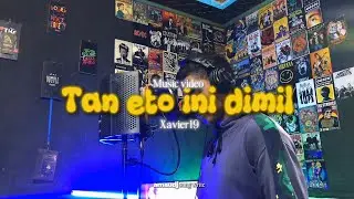 Tan eto ini dimil - Xavier19 (MV)