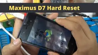 Maximus D7 Hard Factory Reset // Flash Maximus D7 Hard Factory Reset