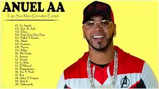 Mix Anuel AA 2020 Mejores Canciones - Anuel AA Lo Mas Nuevo - Mix Lo Mejores Exitos De Auel AA