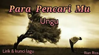 Ungu - Para PencariMu ( lirik dan kunci lagu )