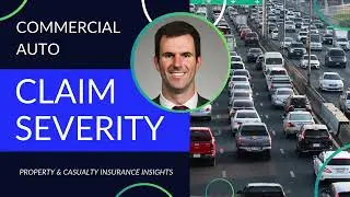 P&C Insights: Commercial Auto Severity | Bonus for Investors and Innovators | Insurance Industry