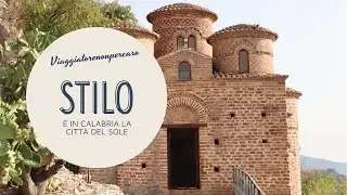Stilo &ndash; &Egrave; in Calabria La Citt&agrave; del Sole