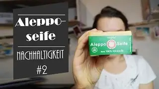 Alepposeife | Anwendung & Tipps | Nachhaltigkeitsserie #2