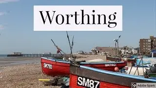Travel Guide Worthing West Sussex UK Video Vlog
