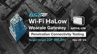 AsiaRF  Wi-Fi HaLow ARFHL-UM Penetration Capability Test