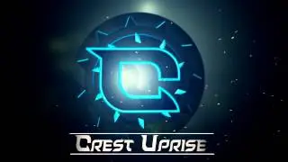 Crest Uprise intro