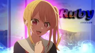 Replay💖| Ruby Hoshino [AMV/EDIT]