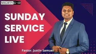 SUNDAY SERVICE LIVE | PASTOR JUSTIN SAMUEL | CHURCH OF THE MIGHTY GOD