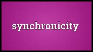 Synchronicity Meaning