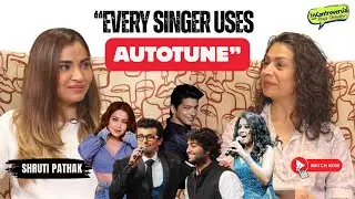 Every Singer Uses Autotune | Shruti Pathak Unfiltered