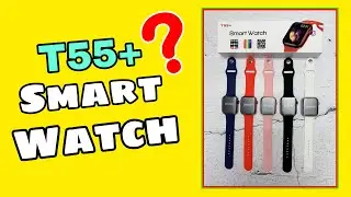 T55 Plus Smart Watch🔥| DMarket.Pk |