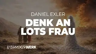 denk an Lots Frau | Daniel Exler