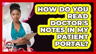 How Do You Read Doctor's Notes In My Patient Portal?