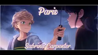 Sabrina Carpenter- Paris [Lady Miraculous AMV]