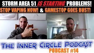 Vaping is Killing People, Storm Area 51 Starts NOW, GameStop Closes - The Inner Circle Podcast #14