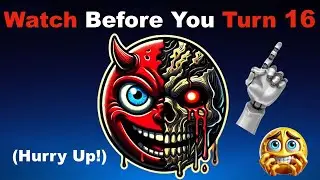 Watch This Video Before You Turn 16&hellip;(Hurry Up)