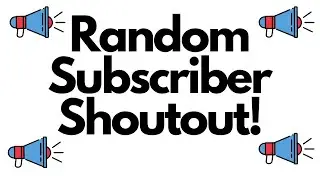 Random Subscriber Shoutout!!!!!!