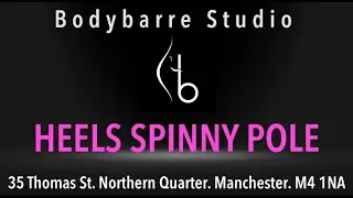 Bodybarre Class : HEELS SPINNY POLE | Bodybarre Studio, Northern Quarter, Manchester, UK