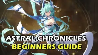 Astral Chronicles Beginners Guide - 5 Tips Before You Get Started!