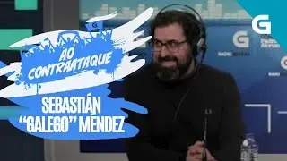 Ao Contraataque: Sebasti&aacute;n &ldquo;galego&rdquo; M&eacute;ndez