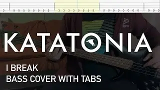 Katatonia - I Break (Bass Cover with Tabs)