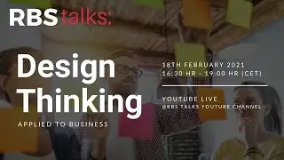 RBS Talks: Design Thinking applied to business