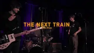 The Next Train - Live @ The Cameron House