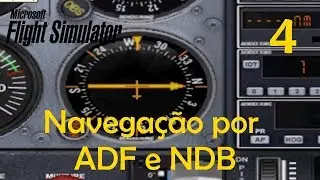 FSX para iniciantes: Navegação por ADF e NDB (tutorial em português)