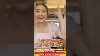 Cuma Dikagetin, Febby Rastanty Langsung Dimarahin