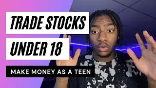 How To Trade Stocks Under 18 | Make Money As A Teen