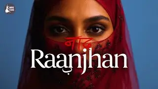 Naad | Raanjhan (Lyric Video) | Afrobeat x North Indian Folk x Arabic | Trance EDM Fusion Music