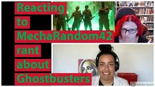 REACT TO: MechaRandom42 rant about Ghostbusters *SPREAD LOVE*