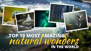 Top 10 most amazing natural wonders in the world  #top10trends