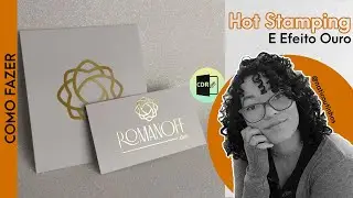 Como fazer Hot Stamping e Efeito Ouro para Impressão #corel