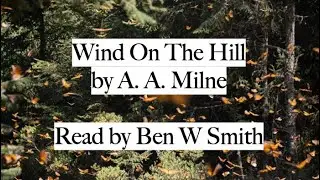 Wind On The Hill by A. A. Milne (read by Ben W Smith)
