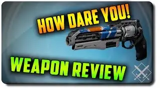 Destiny: How Dare You Review | Legendary Hand Cannon | Will it PvP?