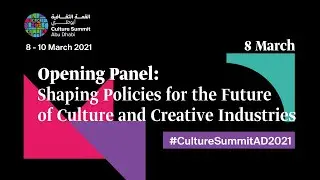 Culture Summit 2021 Opening Panel: Shaping Policies for the Future of Culture & Creative Industries